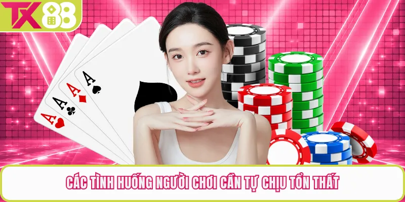 Các tình huống người chơi cần tự chịu tổn thất