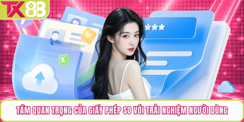 Tầm quan trọng của giấy phép so với trải nghiệm người dùng