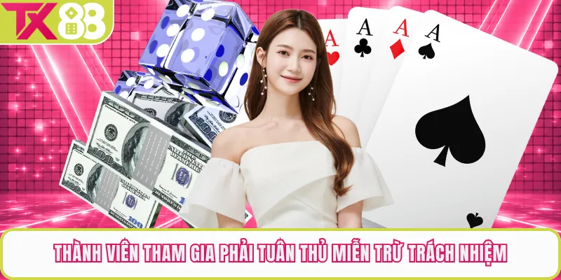 Thành viên tham gia phải tuân thủ miễn trừ trách nhiệm