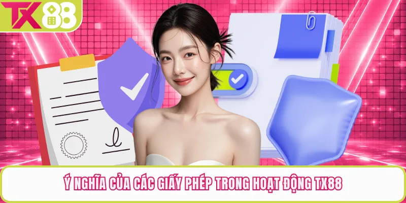 Ý nghĩa của các giấy phép trong hoạt động TX88